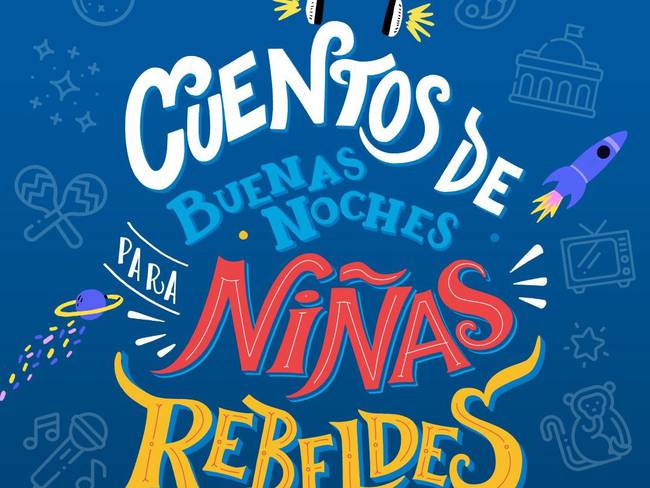 ‘Cuentos de Buenas Noches para Niñas Rebeldes’, podcast narrado por personalidades