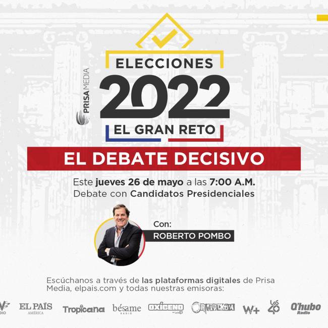 Gran debate presidencial de Prisa Media: jueves 26 de mayo de 2022. Foto: W Radio