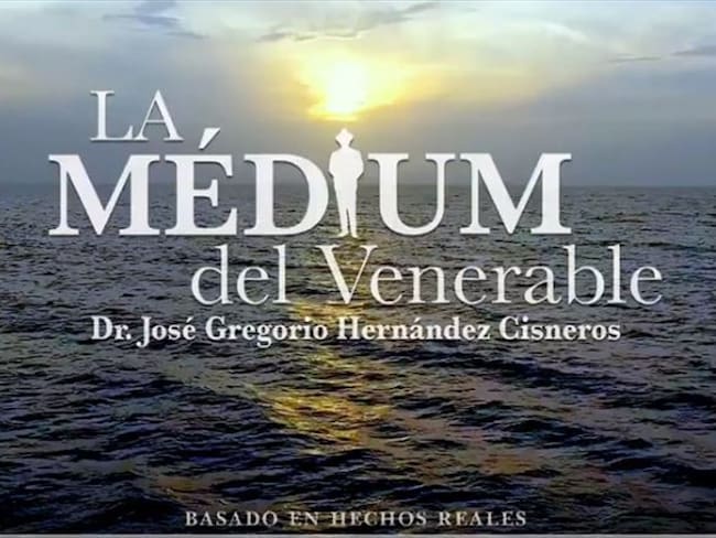 &quot;La Medium del Venerable&quot;, la película que cuenta la historia de José Gregorio Hernández