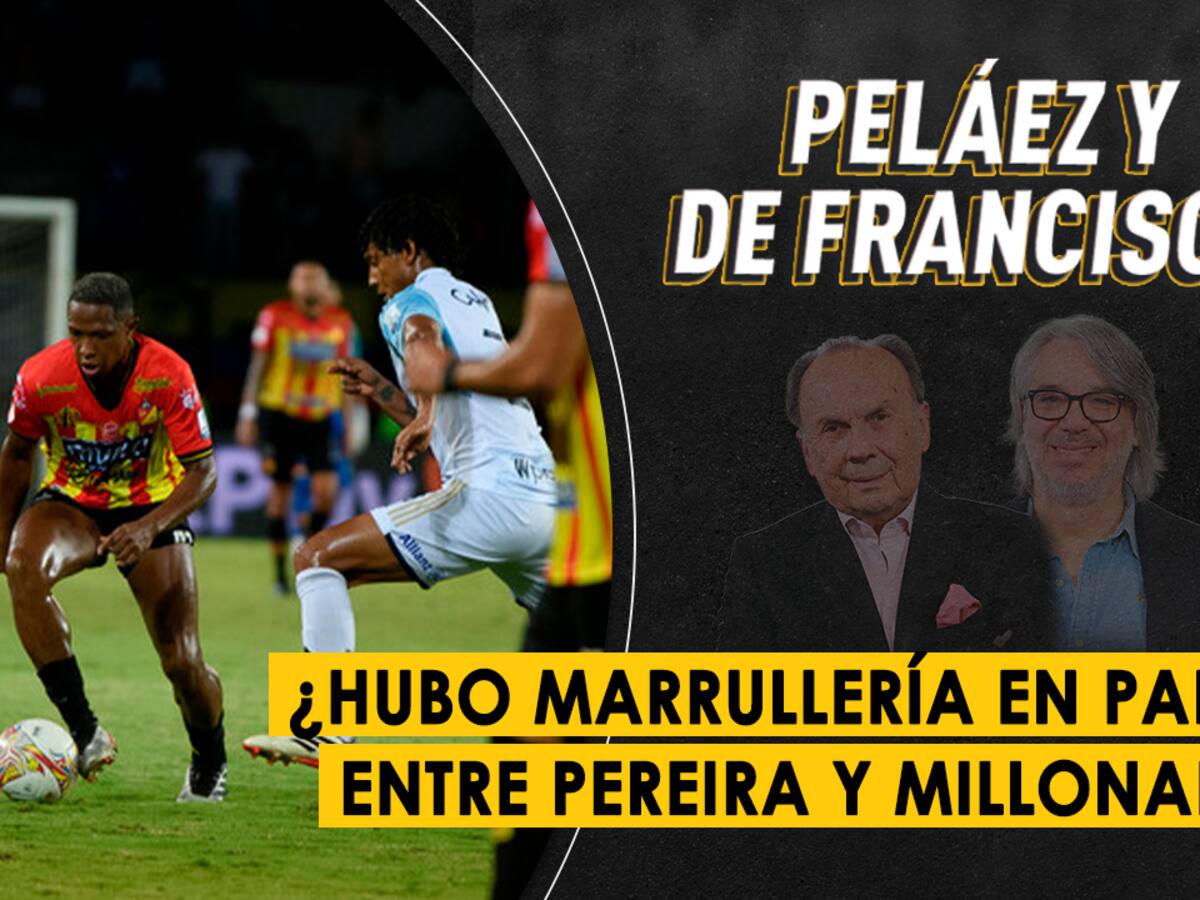 Escuche aquí el audio completo de Peláez y De Francisco de este 27 de mayo de 2024