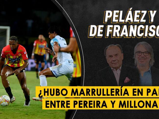 Escuche aquí el audio completo de Peláez y De Francisco de este 27 de mayo de 2024