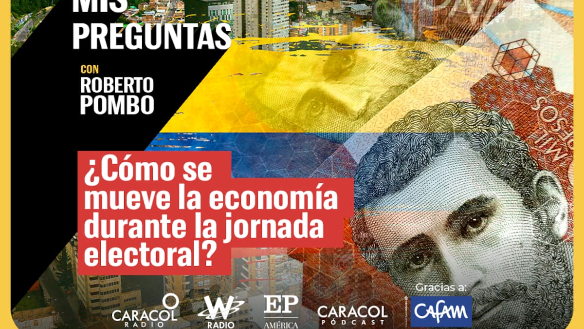 Mis Preguntas, con Roberto Pombo: ¿Cómo se mueve la economía en la jornada electoral?
