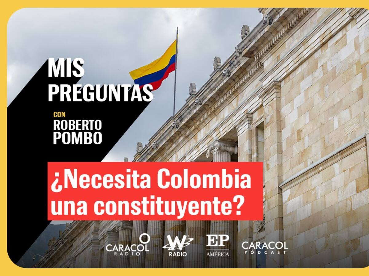 Mis Preguntas, con Roberto Pombo: ¿Colombia necesita una constituyente?