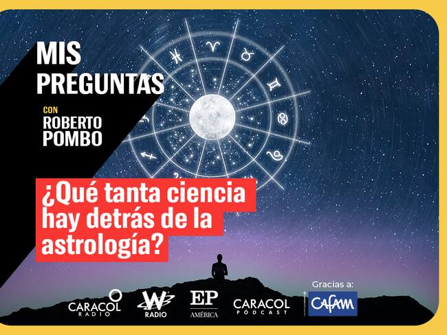 Mis Preguntas, con Roberto Pombo: ¿Qué tanta ciencia hay detrás de la astrología?