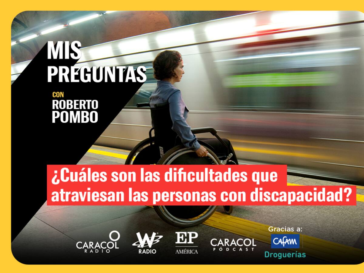 Mis Preguntas, con Roberto Pombo: ¿Qué dificultades enfrentan personas con discapacidad?