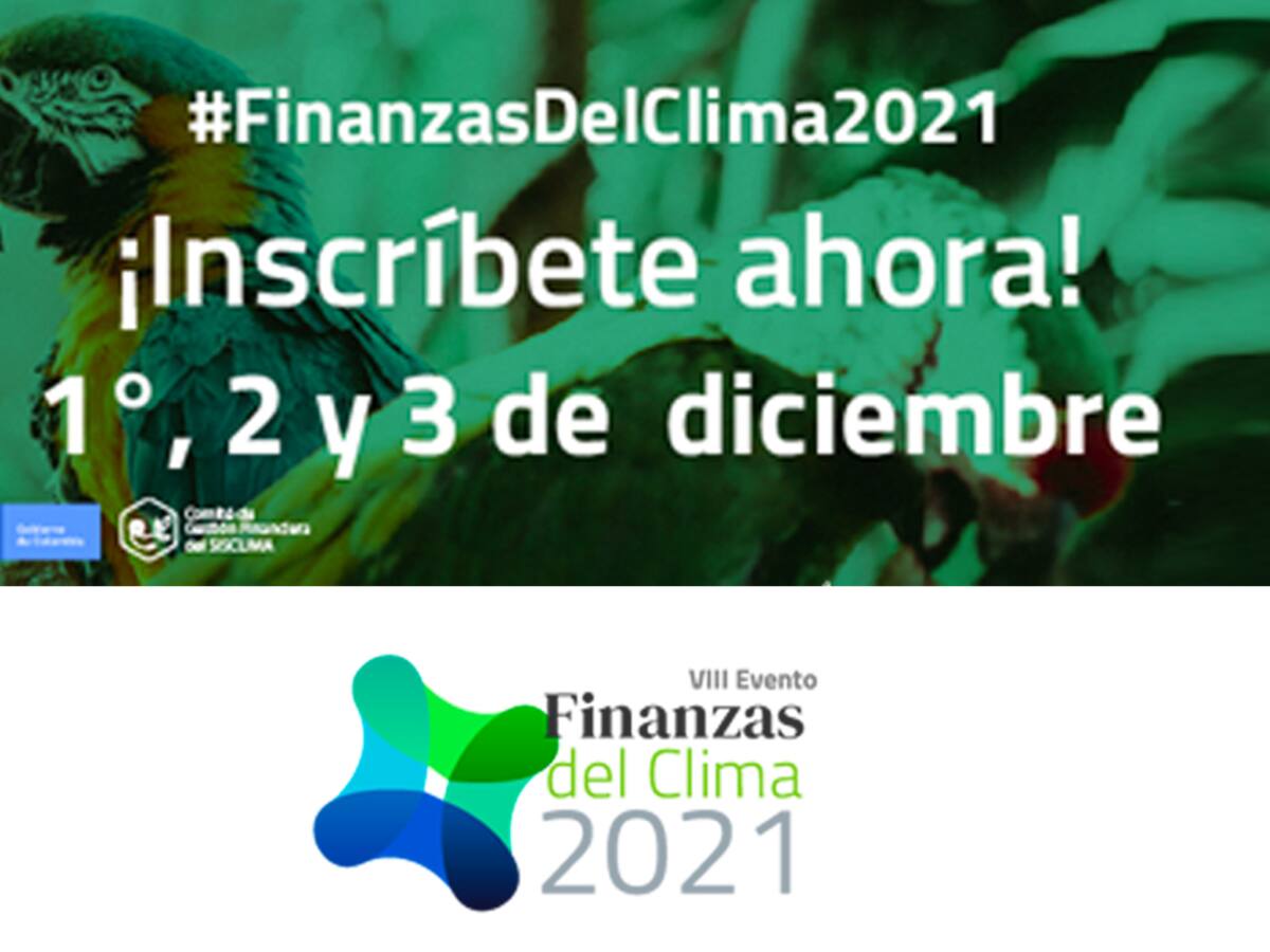 Finanzas Del Clima 2021: el evento de transformación en los modelos de desarrollo y crecimiento