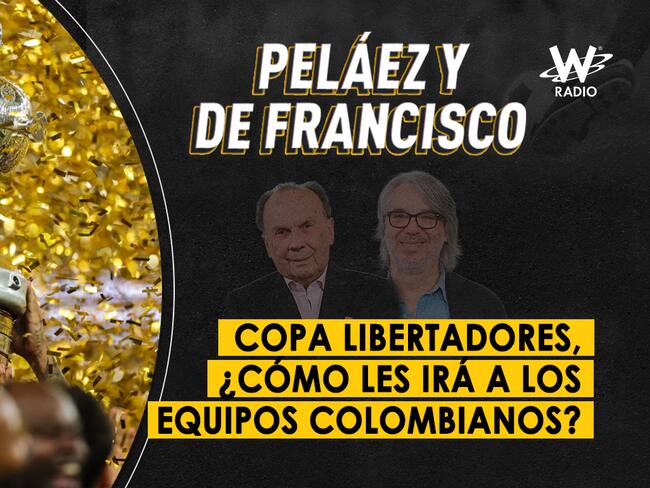 Peláez y De Francisco de este 6 de febrero de 2024. Foto: W Radio.