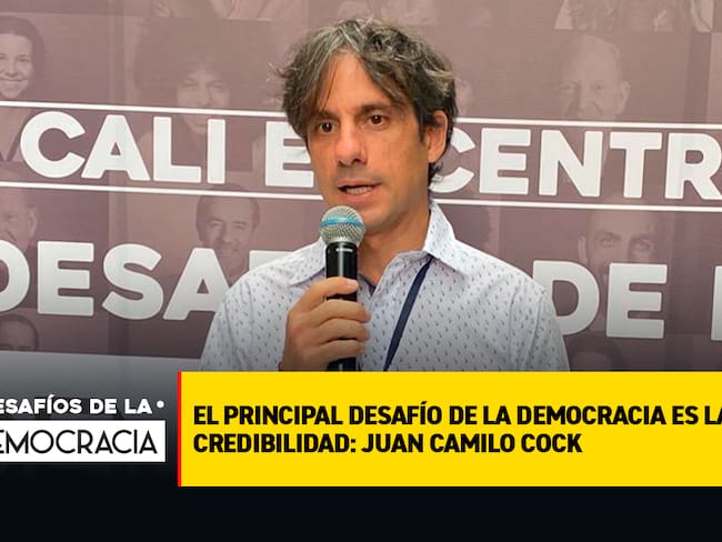 El principal desafío de la democracia es la falta de credibilidad: Juan Camilo Cock
