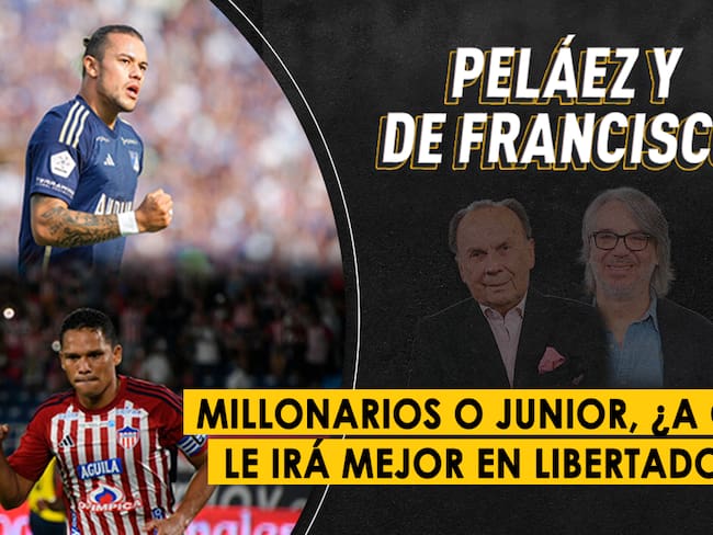 Millonarios o Junior, ¿a cuál le irá mejor en Libertadores?