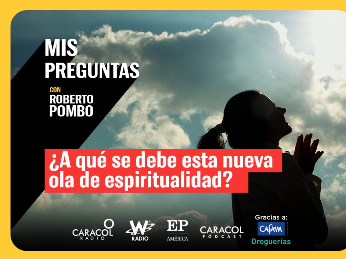 Mis Preguntas, con Roberto Pombo: ¿Estamos ante una nueva ‘Nueva Era’?