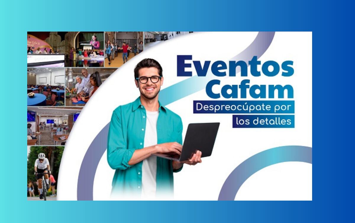 Cafam, manos expertas para llevar a cabo sus eventos y sin preocupaciones