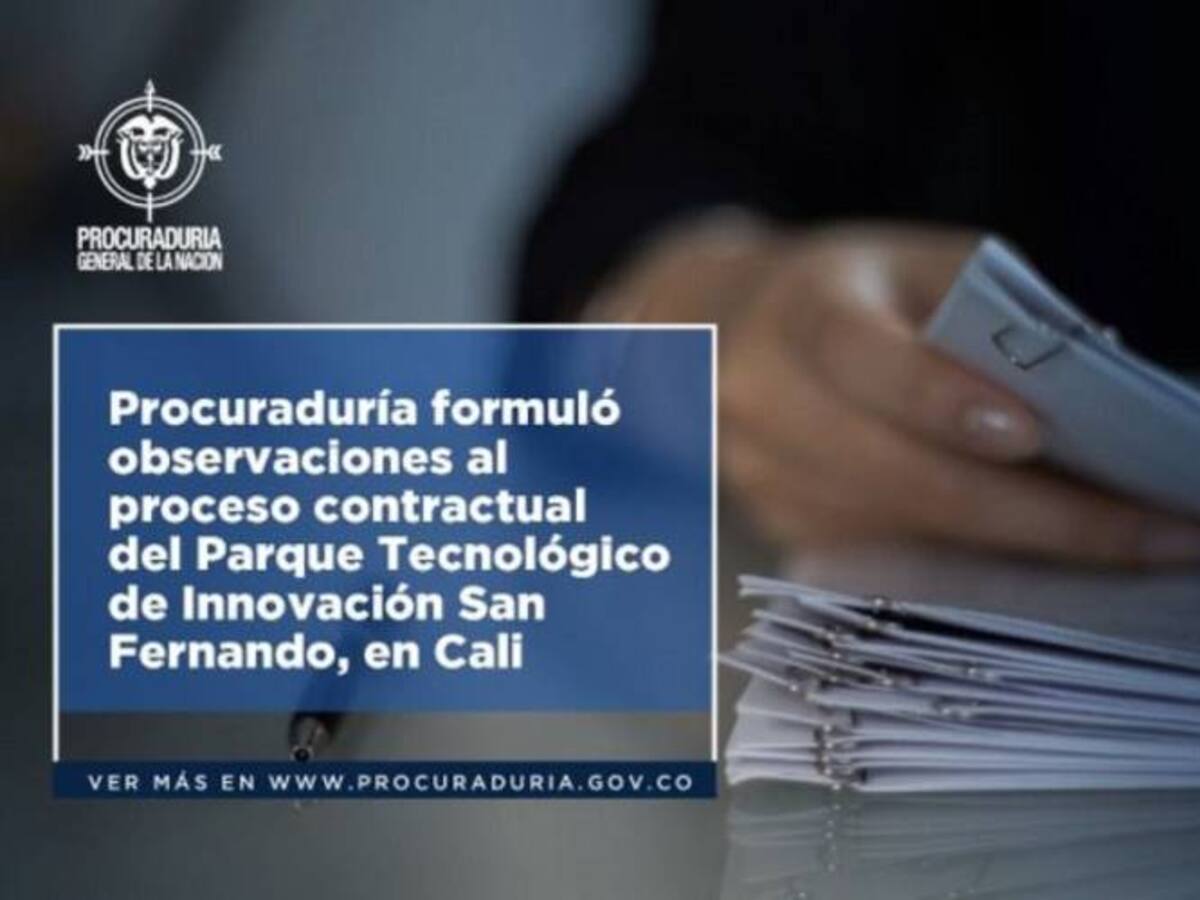 Procuraduría expresó dudas sobre proceso contractual de Parque Tecnológico en Cali
