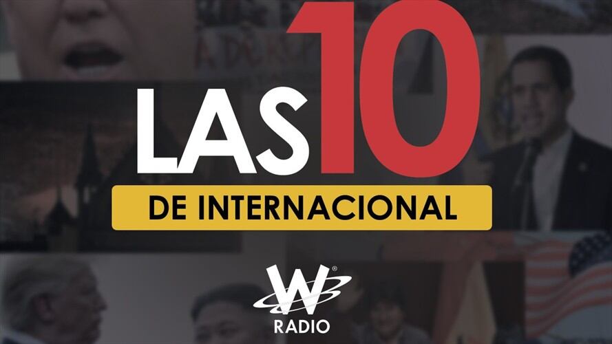 Las 10 noticias internacionales más importantes del 2019. Foto: Redacción W Radio