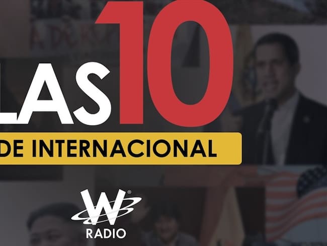 Las 10 noticias internacionales más importantes del 2019. Foto: Redacción W Radio