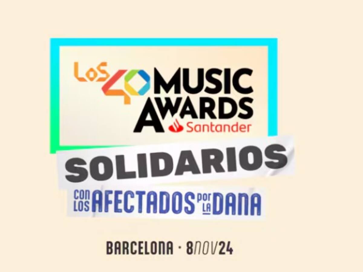 Los 40 Music Awards Santander 2024 destinan su apoyo a las víctimas de la DANA
