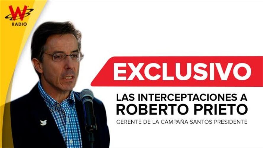 Las interceptaciones a Roberto Prieto. Foto: La W.
