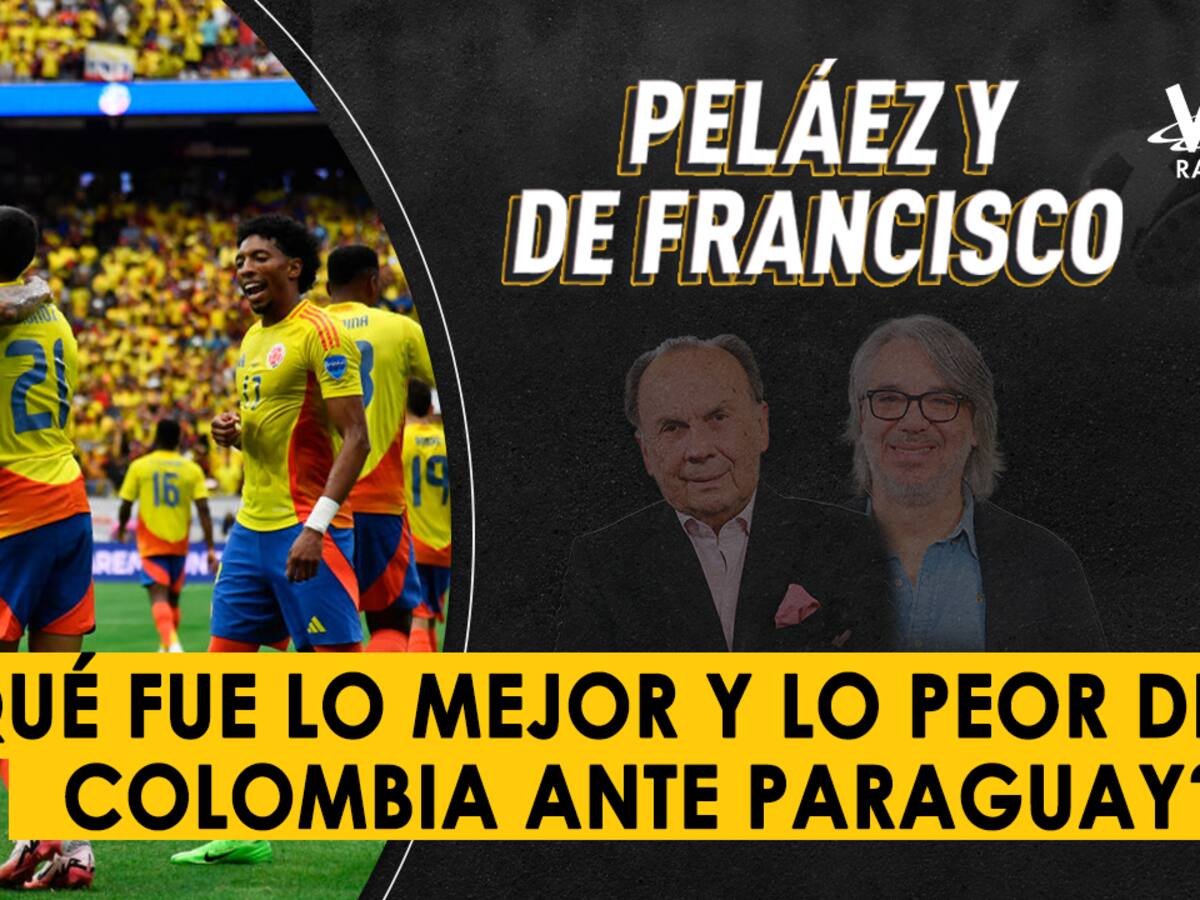 Escuche aquí el audio completo de Peláez y De Francisco de este 25 de junio de 2024