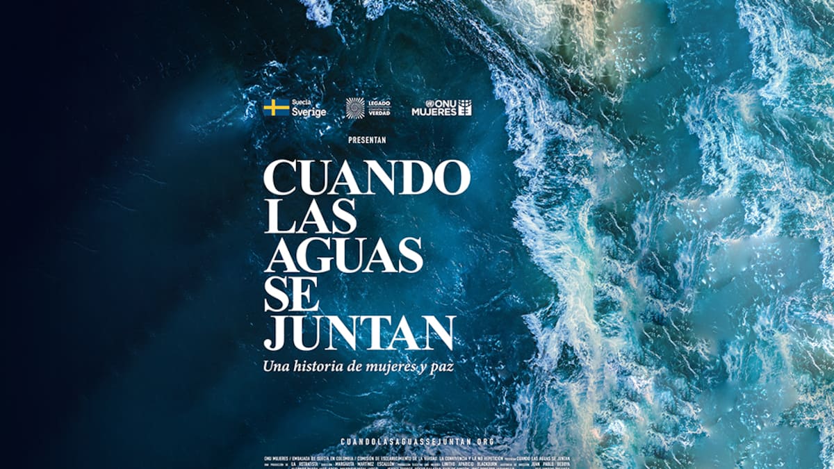 ‘Cuando las aguas se juntan’, el documental sobre la lucha femenina por la paz
