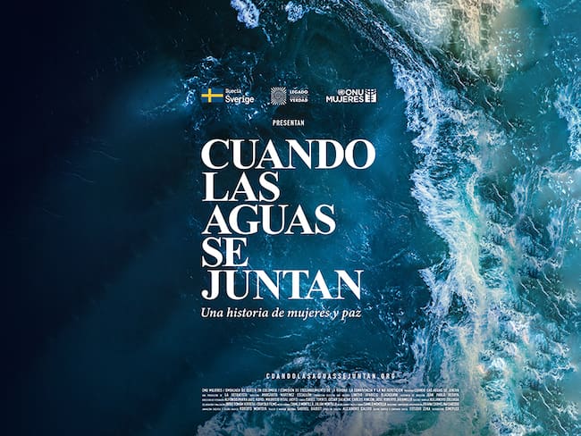 ‘Cuando las aguas se juntan’, el documental sobre la lucha femenina por la paz