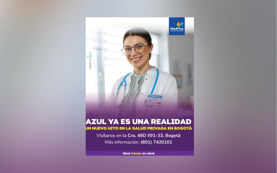AZUL: la nueva experiencia en salud privada que transforma la atención médica en Colombia