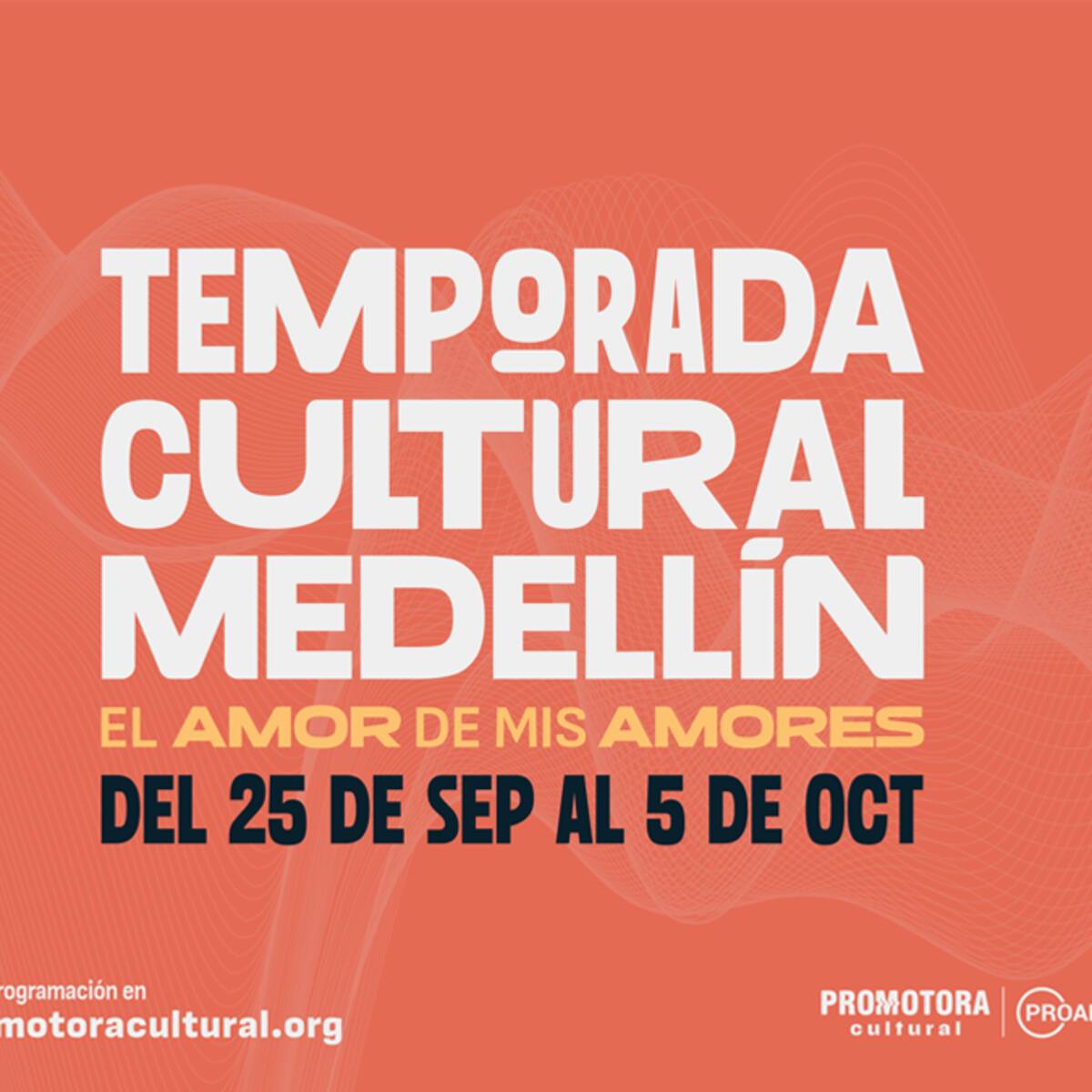Llega a Medellín la primera Temporada Cultural ‘El amor de mis amores’: programación, artistas y más