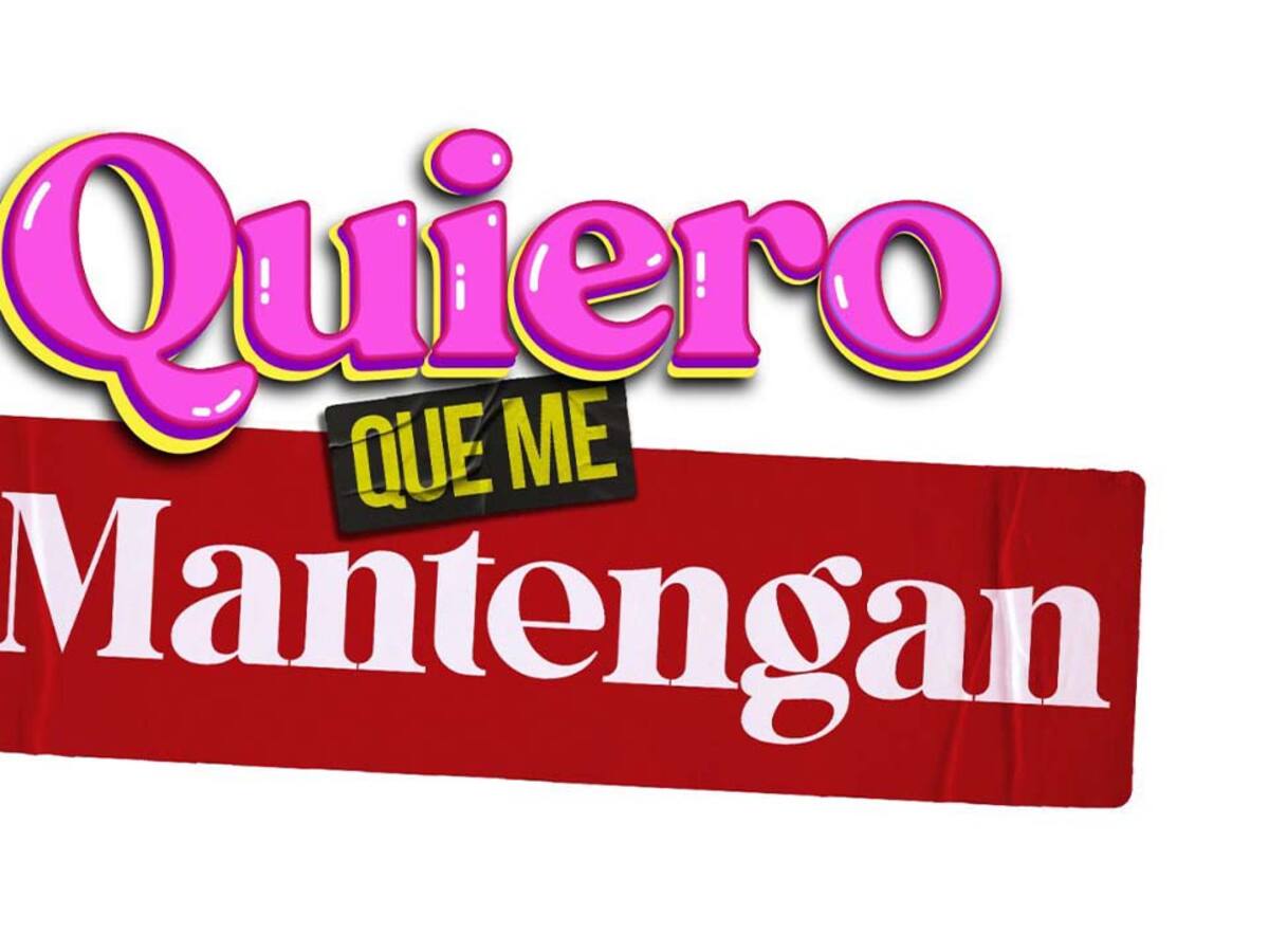 La comedia colombiana ‘Quiero que me mantengan’ llega a los cines del país