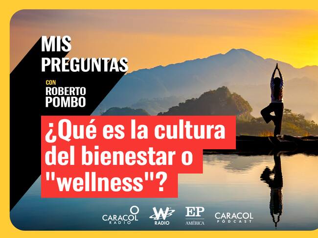 ¿Qué es la cultura del bienestar o &quot;wellness&quot;?