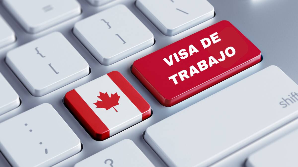 Visa de trabajo para Canadá: precio y requisitos para tramitarla