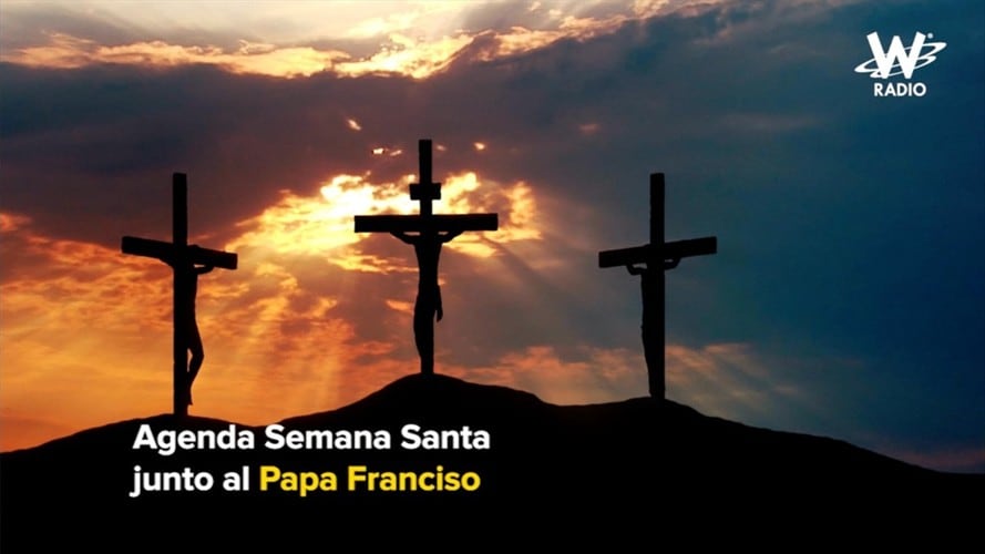 Agenda Semana Santa junto al Papa Francisco . Foto: Redacción W Radio