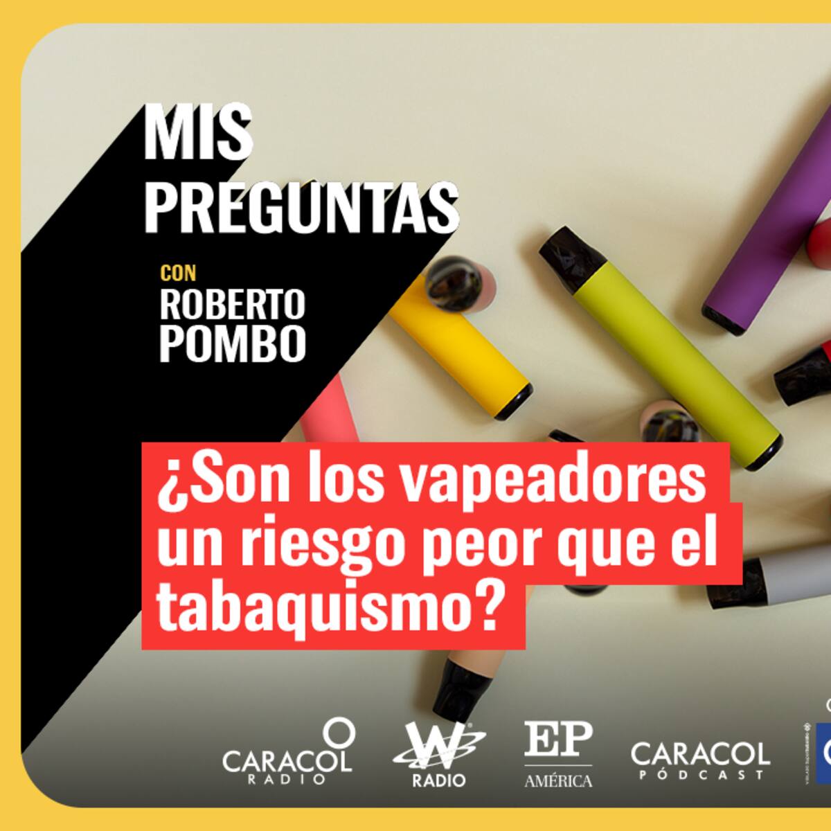 Mis Preguntas, con Roberto Pombo: ¿son los vapeadores un riesgo peor que el tabaquismo?