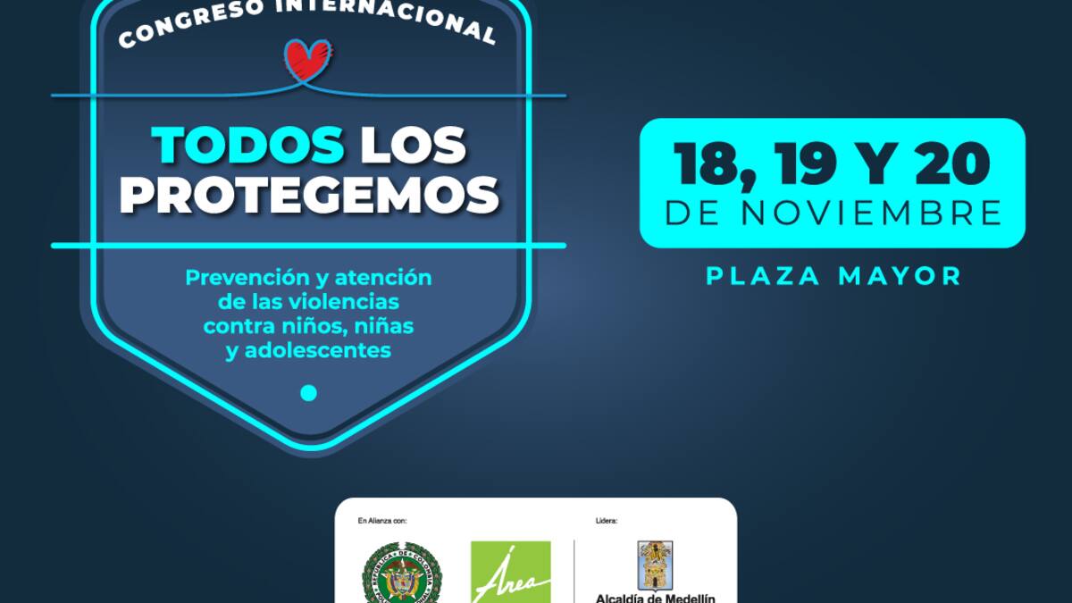 Comenzó el Congreso Internacional ‘Todos los Protegemos’ en Medellín: ¿de qué se trata?