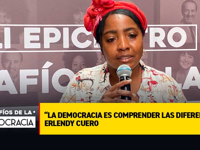 “La democracia es comprender las diferencias”: Erlendy Cuero