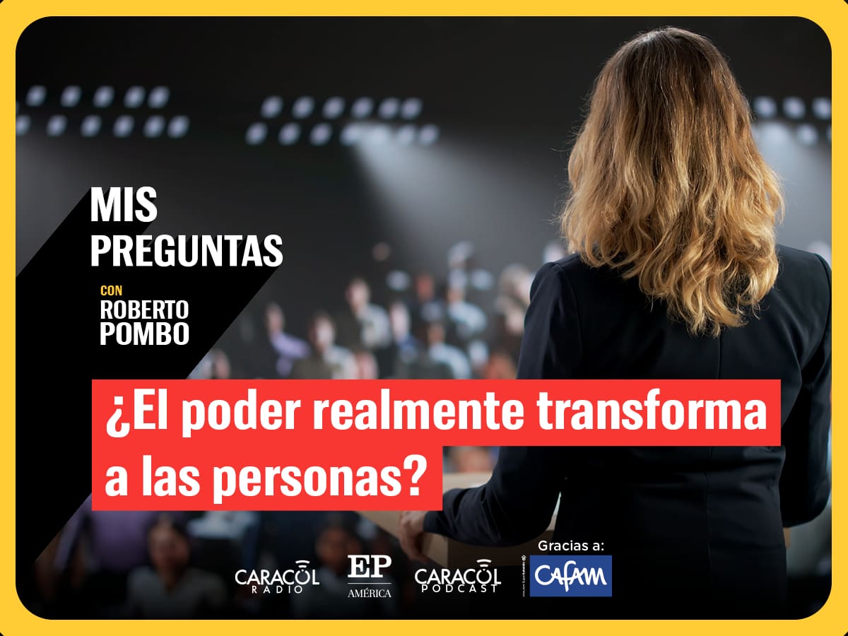 Mis Preguntas, con Roberto Pombo: El poder, ¿para qué?
