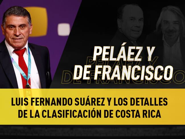 Escuche aquí el audio completo de Peláez y De Francisco de este 16 de junio