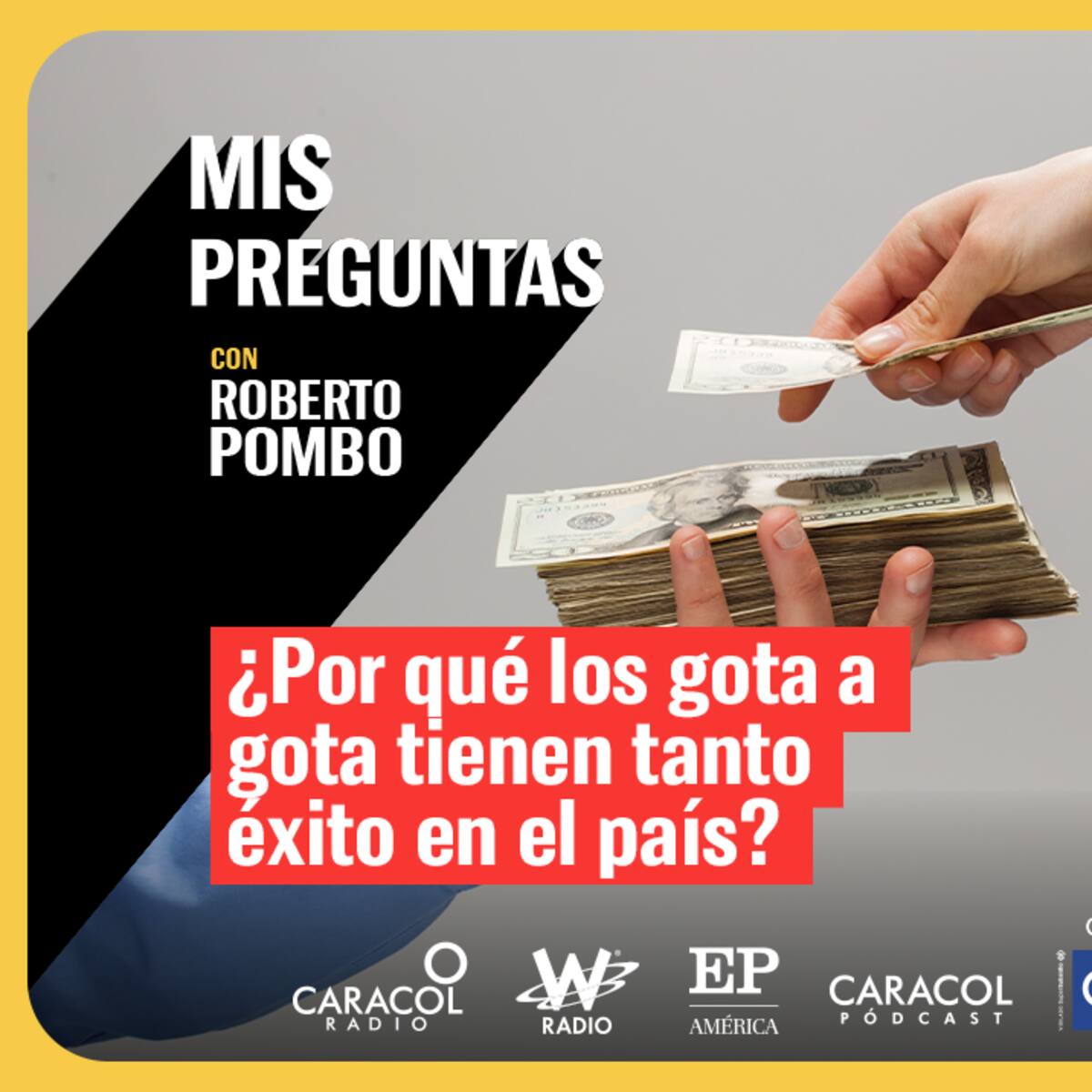 Mis Preguntas, con Roberto Pombo: ¿Por qué los gota-a-gota tienen tanto éxito en el país?
