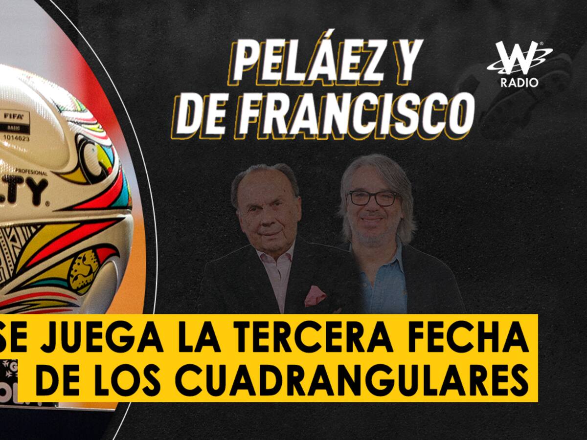 Escuche aquí el audio completo de Peláez y De Francisco de este 17 de mayo de 2024