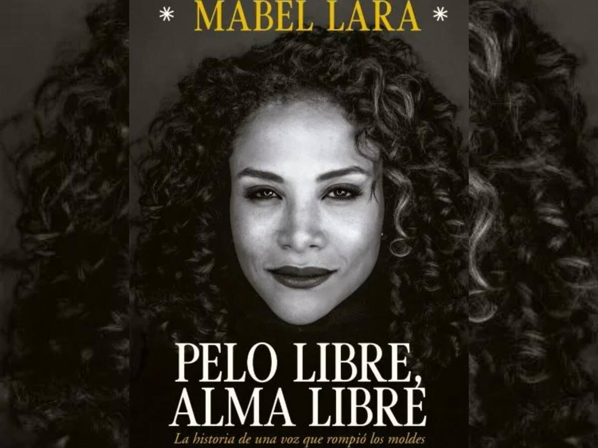 Mabel Lara rompe silencios: su historia de libertad en su libro ‘Pelo Libre, alma Libre’