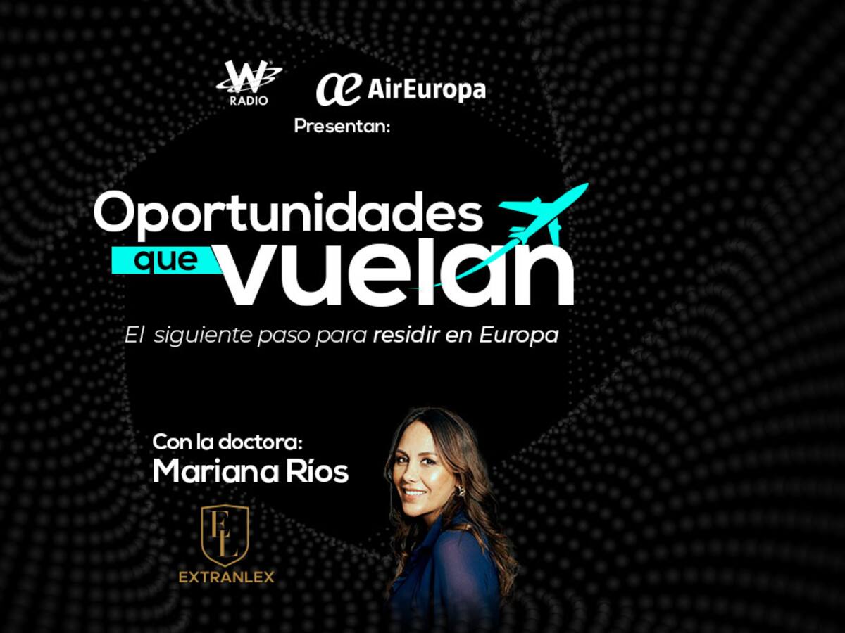 Oportunidades Que Vuelan, el siguiente paso para residir en Europa