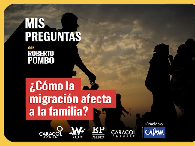 Mis Preguntas, con Roberto Pombo: ¿Qué efectos mentales y familiares de la migración?