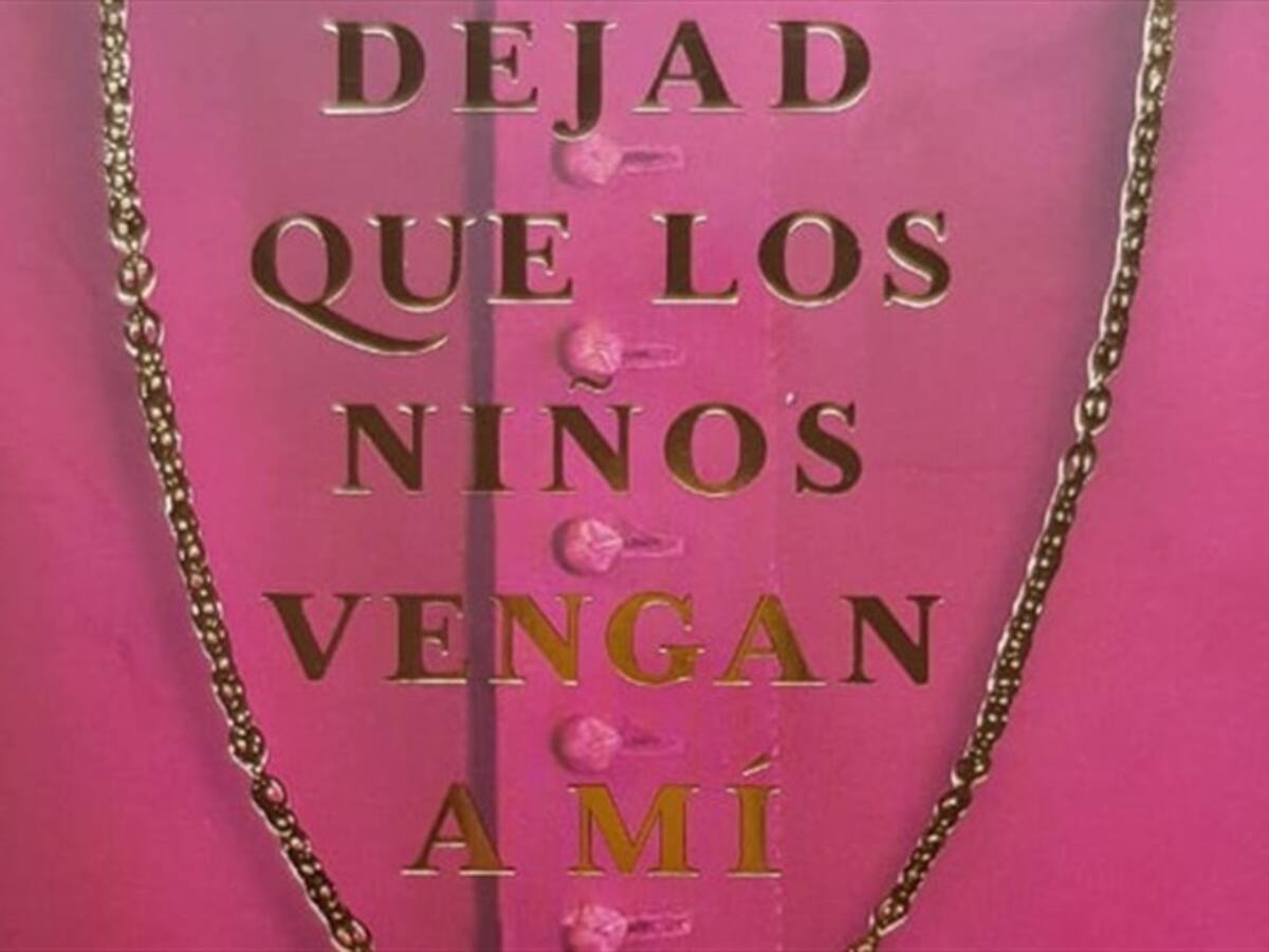 Juez ordena suspender venta del libro “Dejad que los niños vengan a mí”