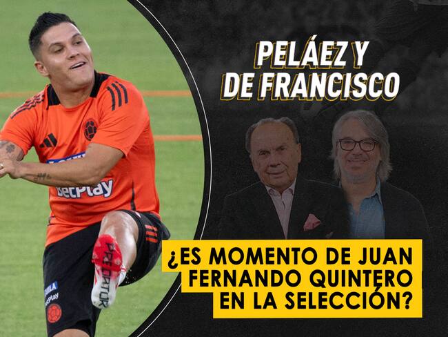 ¿Es momento de Juan Fernando Quintero en la Selección?