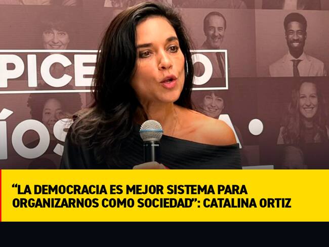 “La democracia es mejor sistema para organizarnos como sociedad”: Catalina Ortiz