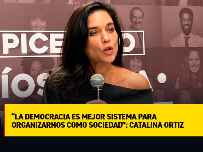 “La democracia es mejor sistema para organizarnos como sociedad”: Catalina Ortiz