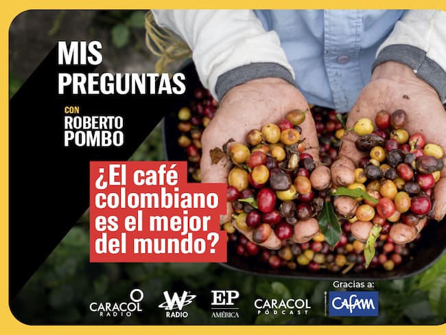 Mis Preguntas, con Roberto Pombo: ¿el café colombiano es el mejor del mundo? | Foto:  W Radio.